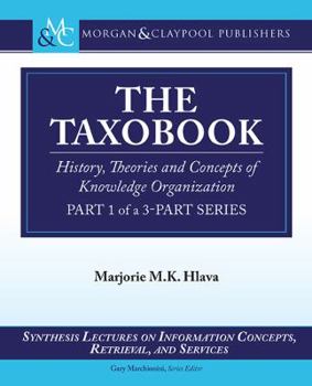 Paperback The Taxobook: History, Theories, and Concepts of Knowledge Organization, Part 1 of a Part-3 Series Book