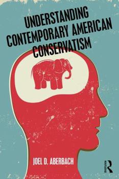 Paperback Understanding Contemporary American Conservatism Book