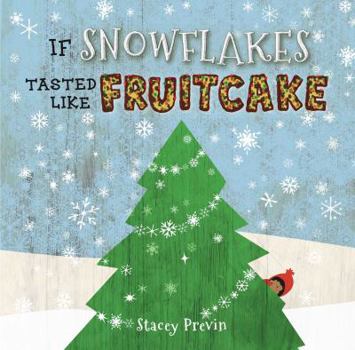 Hardcover If Snowflakes Tasted Like Fruitcake Book