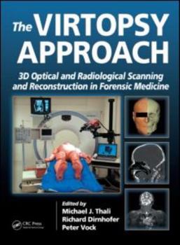 Hardcover The Virtopsy Approach: 3D Optical and Radiological Scanning and Reconstruction in Forensic Medicine Book