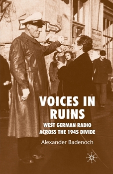 Paperback Voices in Ruins: West German Radio Across the 1945 Divide Book