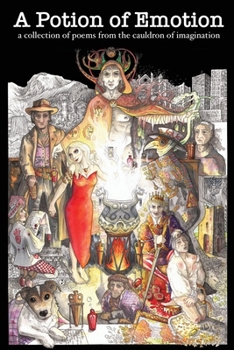 A Potion of Emotion: A Collection of Poems from the Cauldron of Imagination