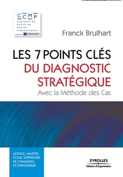 Paperback Les 7 Points Clés Du Diagnostic Stratégique: Avec la Méthode des Cas [French] Book