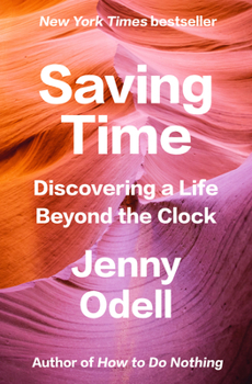 Hardcover Saving Time: Discovering a Life Beyond the Clock Book
