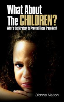 Paperback What about the Children?: What's the Strategy to Prevent These Tragedies? Book