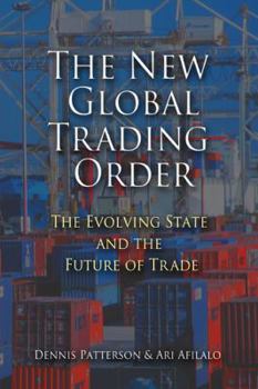 Paperback The New Global Trading Order: The Evolving State and the Future of Trade Book