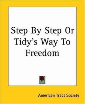 Paperback Step by Step or Tidy's Way to Freedom Book