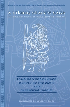 Hardcover Viking Slave's Saga (Jan Frideg?rd's Trilogy of Novels about the Viking Age): Land of Wooden Gods; People of the Dawn; And Sacrificial Smoke Book