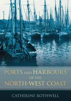 Paperback Ports and Harbours of the North-West Coast Book