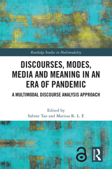 Hardcover Discourses, Modes, Media and Meaning in an Era of Pandemic: A Multimodal Discourse Analysis Approach Book