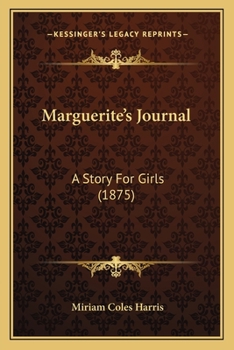 Paperback Marguerite's Journal: A Story For Girls (1875) Book