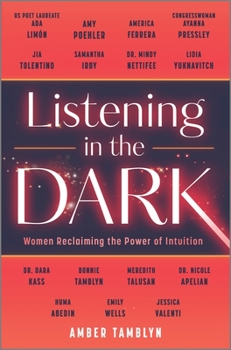 Hardcover Listening in the Dark: Women Reclaiming the Power of Intuition Book