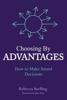 Paperback Choosing By Advantages: How to Make Sound Decisions Book