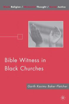 Bible Witness in Black Churches - Book  of the Black Religion/Womanist Thought/Social Justice