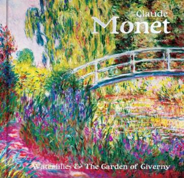 Hardcover Claude Monet: Water Lilies & The Garden of Giverny Book