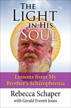Paperback The Light in His Soul: Lessons from My Brother's Schizophrenia Book