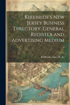 Paperback Kirkbride's New Jersey Business Directory, General Register and Advertising Medium .. Book