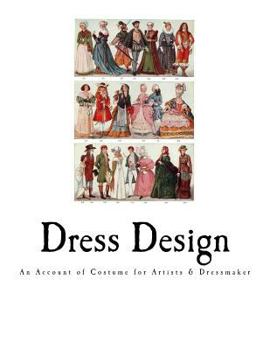 Paperback Dress Design: An Account of Costume for Artists & Dressmaker Book