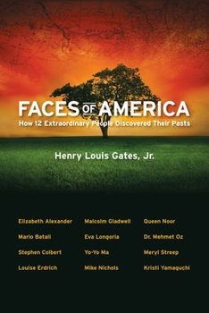 Hardcover Faces of America: How 12 Extraordinary People Discovered Their Pasts Book