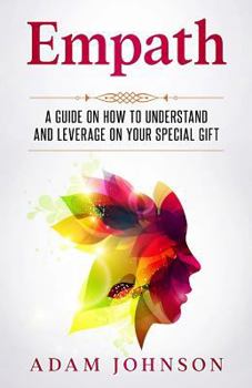 Paperback Empath: A Guide on How to Understand and Leverage Your Special Gift Book