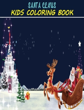 Paperback Santa Claus Kids Coloring Book: A alternative christmas holiday gift for kids Book