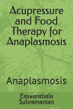 Paperback Acupressure and Food Therapy for Anaplasmosis: Anaplasmosis Book