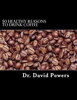 Paperback 50 Healthy Reasons to Drink Coffee Book