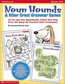 Paperback Noun Hounds and Other Great Grammar Games: 20 Fun and Easy Reproducible Games That Help Every Kid Grasp the Essential Rules of Grammar Book