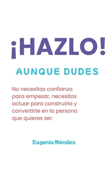 Paperback ¡Hazlo!: Aunque Dudes [Spanish] Book