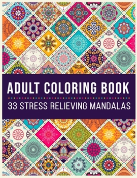 Paperback Adult Coloring Book 33 Stress Relieving Mandalas: Antistress Coloring Book for Adults & Teens Big Mandala Coloring Book for Adults 33 Images For Stres Book