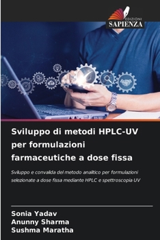 Sviluppo di metodi HPLC-UV per formulazioni farmaceutiche a dose fissa (Italian Edition)