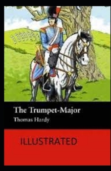 Paperback The Trumpet-Major Illustrated Book