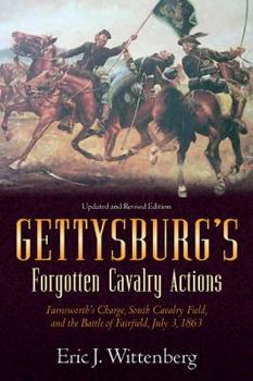 Paperback Gettysburg's Forgotten Cavalry Actions: Farnsworth's Charge, South Cavalry Field, and the Battle of Fairfield, July 3, 1863 Book