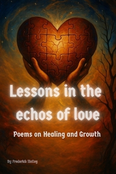 Paperback Lessons in the echoes of love: Poems on healing and growth Book