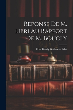Paperback Reponse de M. Libri au Rapport de M. Boucly [French] Book