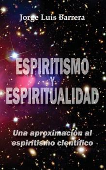 Paperback Espiritismo y espiritualidad: Una aproximación al espiritismo científico [Spanish] Book