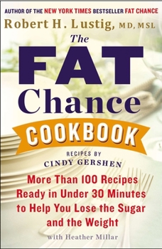 Paperback The Fat Chance Cookbook: More Than 100 Recipes Ready in Under 30 Minutes to Help You Lose the Sugar and the Weight Book
