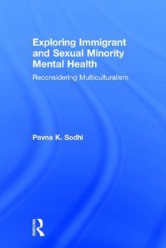 Hardcover Exploring Immigrant and Sexual Minority Mental Health: Reconsidering Multiculturalism Book