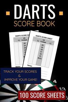 Paperback Darts Score Book: 100 Darts Score Sheets 6x9 Score Keeper Gift for Darts Lovers & Pub Games Lovers Book