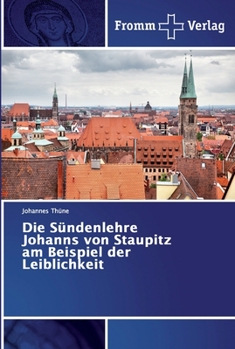 Paperback Die Sündenlehre Johanns von Staupitz am Beispiel der Leiblichkeit [German] Book