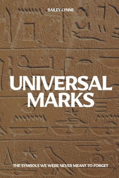 Paperback Universal Marks: The Symbols We Were Never Meant to Forget Book
