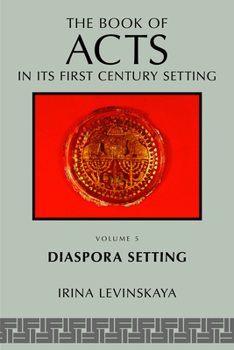 The Book of Acts in Its Diaspora Setting (Book of Acts in Its First Century Setting) - Book #5 of the Book of Acts in its First Century Setting