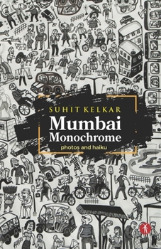 Paperback Mumbai Monochrome: photos and haiku Book