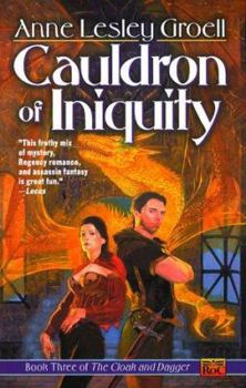 Cauldron of Iniquity (Cloak and Dagger, 3) - Book #3 of the Cloak and Dagger