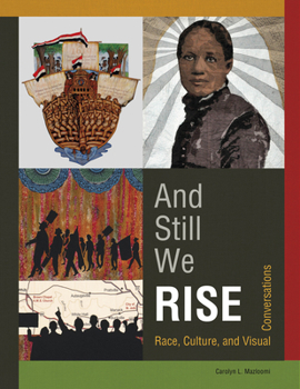 Hardcover And Still We Rise: Race, Culture, and Visual Conversations Book