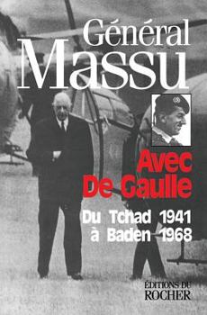 Paperback Avec De Gaulle: Du Tchad 1941 à Baden 1968 [French] Book