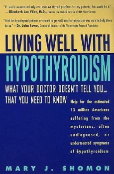 Paperback Living Well with Hypothyroidism:: What Your Doctor Doesn't Tell You...That You Need to Know Book