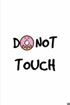 Do Not Touch : Notizbuch A5 Liniert