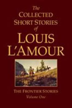 Hardcover The Collected Short Stories of Louis l'Amour, Volume 1: Frontier Stories Book