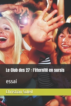 Le Club des 27 : l'éternité en sursis: essai (French Edition)